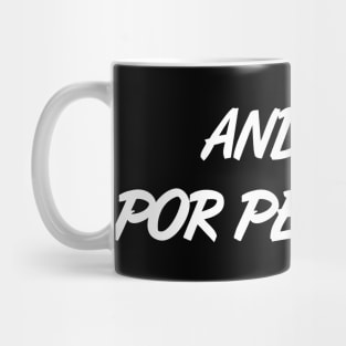 Andele, Por Pendeja ! Mug